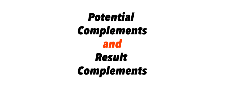 Potential Complements and Result Complements practice