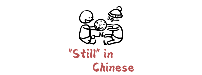 Still in Chinese